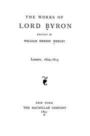 Cover of: The works of Lord Byron: Letters, 1804-1813