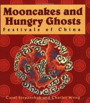 Cover of: Mooncakes and Hungry Ghosts by Carol Stepanchuk, Charles Choy Wong