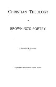 Cover of: Christian theology in Browning's poetry by John Duncan Ernst Spaeth