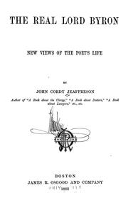 Cover of: The real Lord Byron: new views of the poet's life