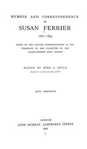 Cover of: Memoir and correspondence of Susan Ferrier, 1782-1854: based on her private correspondence on the possession of, and collected by, her grand-nephew, John Ferrier