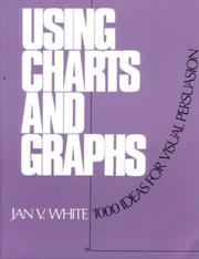 Cover of: Using charts and graphs: 1000 ideas for visual persuasion