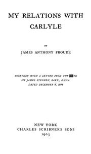 Cover of: My relations with Carlyle by James Anthony Froude