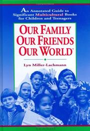 Cover of: Our Family, Our Friends, Our World by Lyn Miller-Lachmann
