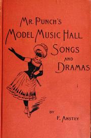 Cover of: Mr. Punch's model music-hall songs and dramas: collected, improved, and re-arranged from "Punch,"