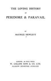 Cover of: The loving history of Peridore & Paravail by Maurice Henry Hewlett