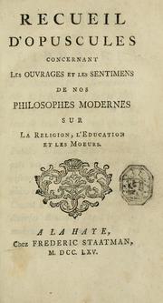 Recueil d'opuscules concernant les ouvrages et les sentimens de nos philosophes modernes sur la religion, l'education et les moeurs by Jacob Vernes