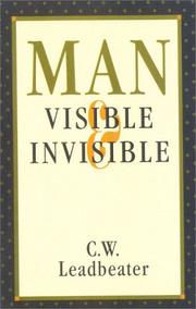 Cover of: Man visible and invisible | Charles Webster Leadbeater