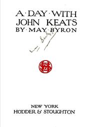 Cover of: A day with John Keats by Byron, May Clarissa Gillington