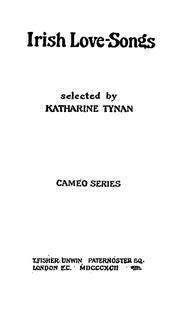 Cover of: Irish love-songs by Katharine Tynan, Katharine Tynan