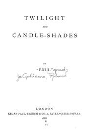 Cover of: Twilight and candle-shades | Richard Le Gallienne