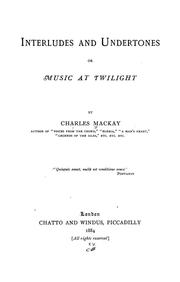 Cover of: Interludes and undertones by Charles Mackay, Charles Mackay