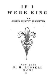 Cover of: If I were king. by Justin H. McCarthy
