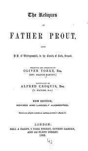 Cover of: The reliques of Father Prout ... by Francis Sylvester Mahony, Francis Sylvester Mahony