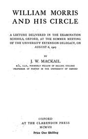 Cover of: William Morris and his circle: a lecture delivered in the examination schools, Oxford, at the summer meeting of the University extension delegacy, on August 6, 1907