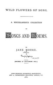 Cover of: Wild flowers of song: a miscellaneous collection of songs and poems