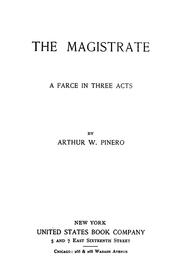 Cover of: The magistrate by Pinero, Arthur Wing Sir