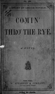 Cover of: Comin' thro' the rye: a novel