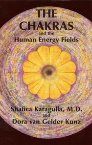 The chakras and the human energy fields by Shafica Karagulla