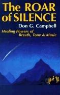 Cover of: The roar of silence by Campbell, Don G.