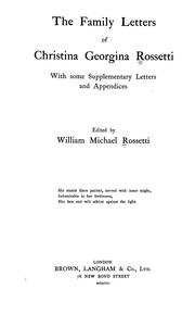 Cover of: The family letters of Christina Georgina Rossetti: with some supplementary letters and appendices