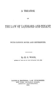 Cover of: A treatise on the law of landlord and tenant | Wood, H. G.