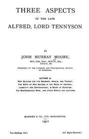 Three aspects of the late Alfred, Lord Tennyson by John Murray Moore