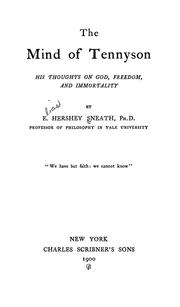 Cover of: The mind of Tennyson: his thoughts on God, freedom, and immortality