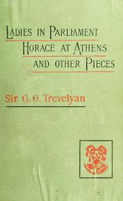 Cover of: The ladies in Parliament, and other pieces by George Otto Trevelyan
