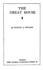 Cover of: The great house by Stanley John Weyman