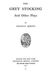 Cover of: The grey stocking, and other plays by Maurice Baring