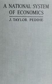 Cover of: A national system of economics, with a consideration of the Paris economic resolutions and of their influence on nationality by John Taylor Peddie, John Taylor Peddie