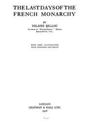 Cover of: The last days of the French monarchy by Hilaire Belloc