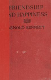 Cover of: Friendship and happiness by Arnold Bennett