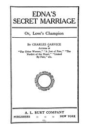 Cover of: Edna's secret marriage: or Love's champion