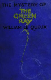 Cover of: The mystery of the green ray. by William Le Queux