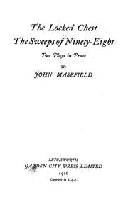 Cover of: The locked chest [and] The sweeps of ninety-eight; two plays in prose