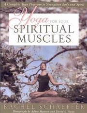 Cover of: Yoga for your spiritual muscles: a complete yoga program to strengthen body and spirit
