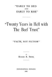 Cover of: "Early to bed and early to rise": "Twenty years in hell with the beef trust". "Facts, not fiction"