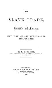 Cover of: The slave trade, domestic and foreign by Henry Charles Carey