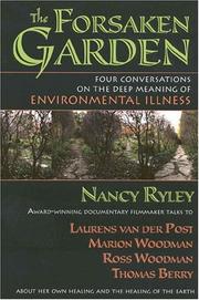 Cover of: The forsaken garden: four conversations on the deep meaning of environmental illness