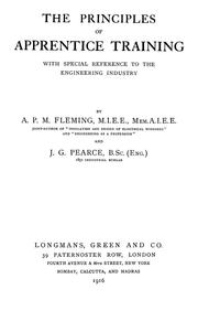 Cover of: The principles of apprentice training with special reference to the engineering industry by Arthur Percy M. Fleming