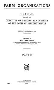 Cover of: Farm organizations: Hearing before the Committee on banking and currency of the House of representatives. Friday, January 21, 1921