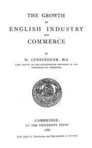 Cover of: The growth of English industry and commerce during the early and middle ages.