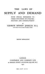 Cover of: The laws of supply and demand with special reference to their influence on over-production and unemployment by George Binney, George Binney Dibblee