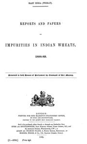 East India (Wheat); reports and papers on impurities in Indian wheats, 1888-89 by Great Britain. India Office.
