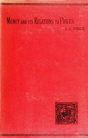 Cover of: Money and its relations to prices: being an inquiry into the causes, measurement, and effects of changes in general prices