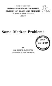 Some market problems by New York (State). Dept. of Agriculture and Markets. Division of foods and markets.