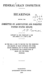 Cover of: Federal grain inspection | United States. Congress. Senate. Committee on Agriculture and Forestry.
