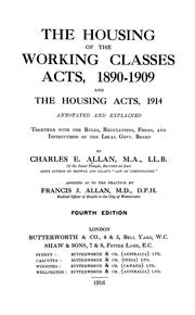 The housing of the working classes acts, 1890-1909 and the housing acts, 1914 by Charles Edward Allan